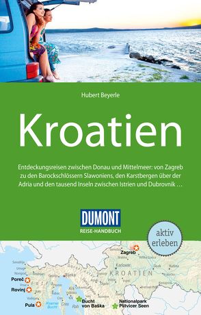 DuMont Reise-Handbuch Reiseführer Kroatien von Beyerle,  Hubert