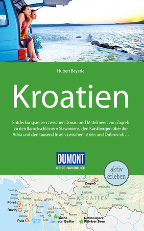 DuMont Reise-Handbuch Reiseführer Kroatien von Beyerle,  Hubert