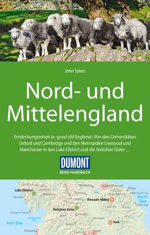 DuMont Reise-Handbuch Reiseführer Nord-und Mittelengland von Sykes,  John