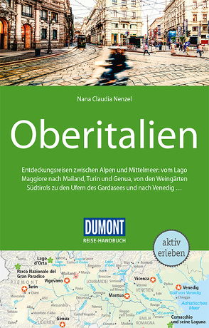 DuMont Reise-Handbuch Reiseführer Oberitalien von Nenzel,  Nana Claudia