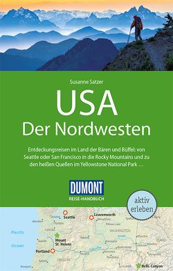 DuMont Reise-Handbuch Reiseführer USA, Der Nordwesten von Satzer,  Susanne