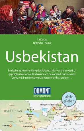 DuMont Reise-Handbuch Reiseführer Usbekistan von Ducke,  Isa, Thoma,  Natascha