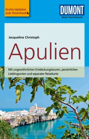 DuMont Reise-Taschenbuch Reiseführer Apulien von Christoph,  Jacqueline