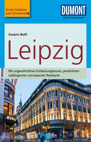 DuMont Reise-Taschenbuch Reiseführer Leipzig von Buhl,  Susann