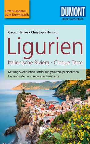 DuMont Reise-Taschenbuch Reiseführer Ligurien, Italienische Riviera,Cinque Terre von Henke,  Georg, Hennig,  Christoph