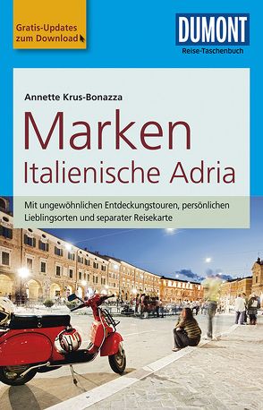 DuMont Reise-Taschenbuch Reiseführer Marken, Italienische Adria von Krus-Bonazza,  Annette