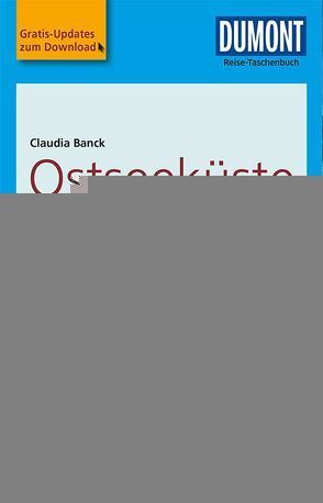 DuMont Reise-Taschenbuch Reiseführer Ostseeküste Mecklenburg-Vorpommern von Banck,  Claudia