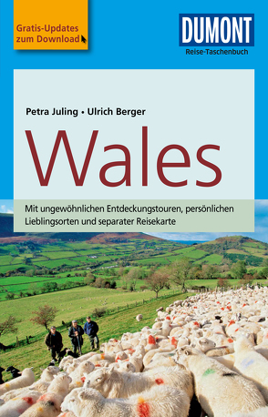 DuMont Reise-Taschenbuch Reiseführer Wales von Berger,  Ulrich, Juling,  Petra