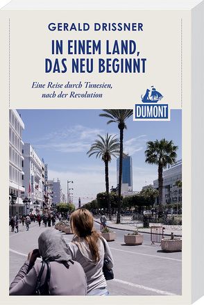 In einem Land, das neu beginnt (DuMont Reiseabenteuer) von Drißner,  Gerald