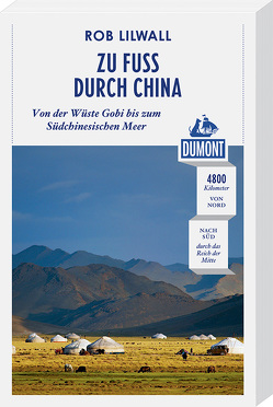 Zu Fuß durch China (DuMont Reiseabenteuer) von Lilwall,  Rob