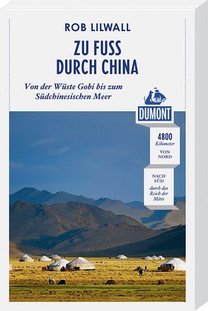 Zu Fuß durch China (DuMont Reiseabenteuer) von Lilwall,  Rob