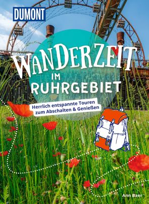 Dumont Wanderzeit im Ruhrgebiet von Baer,  Ann