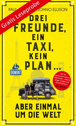 DuMont Welt-Menschen-Reisen Leseprobe Drei Freunde, ein Taxi, kein Plan von Archer,  Paul, Ellison,  Johno