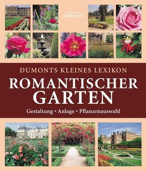 Dumonts kleines Lexikon Romantischer Garten von Hackstein,  Hermann, Wehmayer,  Wota