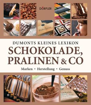 Dumonts kleines Lexikon Schokolade, Pralinen & Co von Pehle,  Tobias