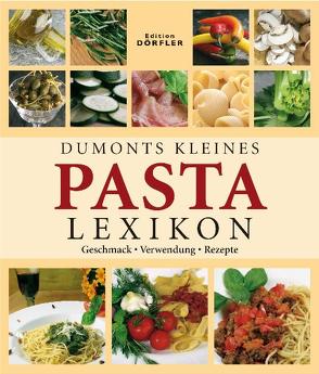 Dumonts kleines Pasta Lexikon von Andrich,  Birgit, Pehle,  Tobias