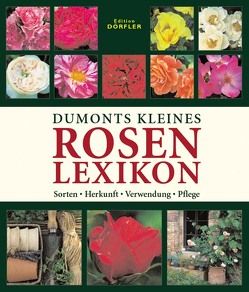 Dumonts kleines Rosenlexikon von Rausch,  Andrea