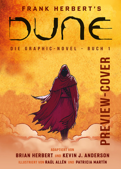 Dune (Graphic Novel). Band 1 (limitierte Vorzugsausgabe) von Allen,  Raul, Anderson,  Kevin J., Herbert,  Brian, Herbert,  Frank, Martin,  Patricia, Sienkiewicz,  Bill