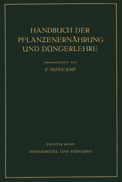 Düngemittel und Düngung von Bierei,  E., Brenek,  H., Demoll,  R., Doerell,  R., Fischer,  H., Gleisberg,  W., Grimme,  C., Hermann,  C., Honcamp,  F., Jacob,  W., Kilbinger,  A., Koenig,  P., Krische,  P., Leimbach,  G., Nicolaisen,  N.