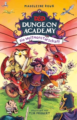 Dungeons & Dragons. Dungeon Academy – Die Weltmonsterschaft von Lange,  Maxi, Probert,  Tim, Roux,  Madeleine