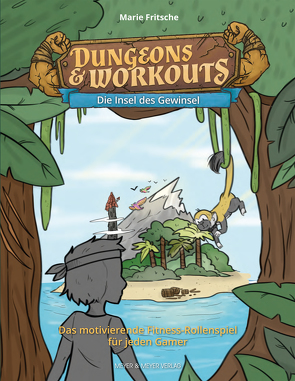 Dungeons & Workouts: Die Insel des Gewinsel von Fritsche,  Marie