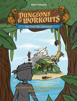 Dungeons & Workouts: Die Insel des Gewinsel von Fritsche,  Marie, Plischke,  Anna-Katharina