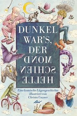 Dunkel war’s, der Mond schien helle von Unzner,  Christa