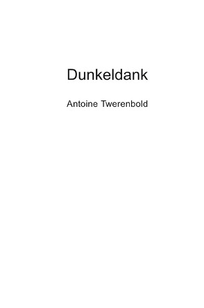 Dunkeldank von Twerenbold,  Antoine