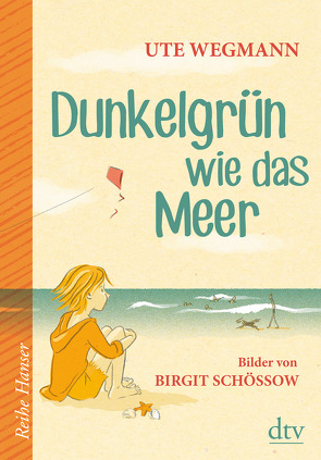 Dunkelgrün wie das Meer von Schössow,  Birgit, Wegmann,  Ute