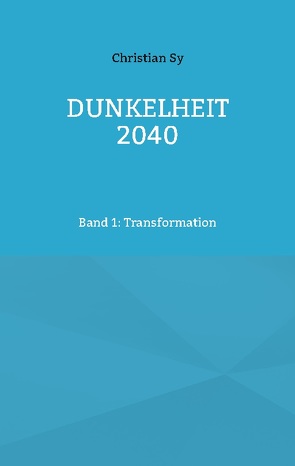 Dunkelheit 2040 von Sy,  Christian