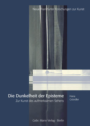 Dunkelheit der Episteme von Gründler,  Hana