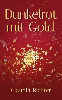 Dunkelrot mit Gold von Richter,  Claudia