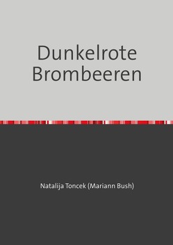 Dunkelrote Brombeeren von Toncek,  Natalija