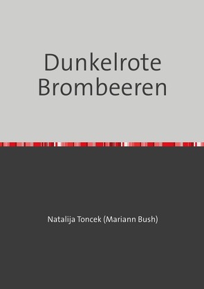 Dunkelrote Brombeeren von Toncek,  Natalija