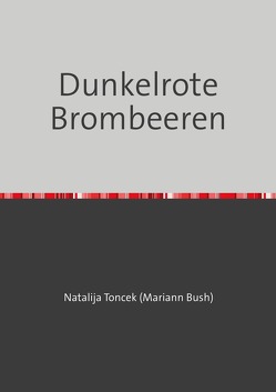 Dunkelrote Brombeeren von Toncek,  Natalija