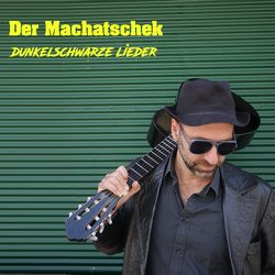 Dunkelschwarze Lieder von Machatschek,  Franz Joseph