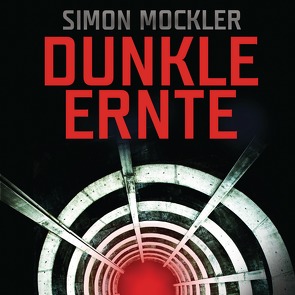 Dunkle Ernte von Dorn-Ruhl,  Kristiana, Mockler,  Simon, Piedesack,  Gordon