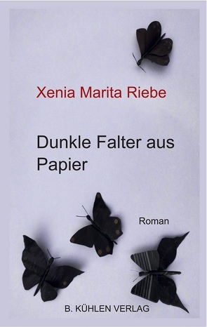 Dunkle Falter aus Papier von Riebe,  Xenia Marita