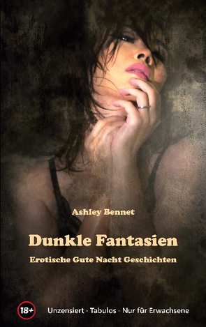 Dunkle Fantasien von Bennet,  Ashley