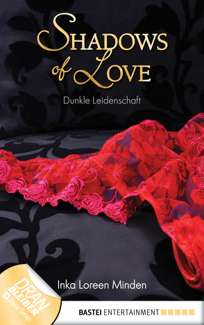 Dunkle Leidenschaft – Shadows of Love von Minden,  Inka Loreen