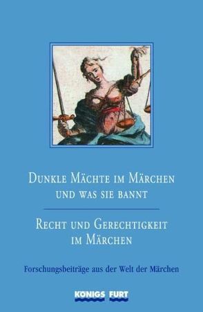 Dunkle Mächte im Märchen und was sie bannt – Recht und Gerechtigkeit im Märchen von Kluge,  Dietrich, Lox,  Harlinda, Lutkat,  Sabine