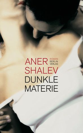 Dunkle Materie von Pressler,  Mirjam, Shalev,  Aner