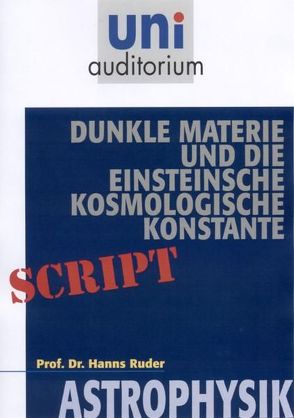 Dunkle Materie und die Einsteinsche kosmologische Konstante von Ruder,  Hans