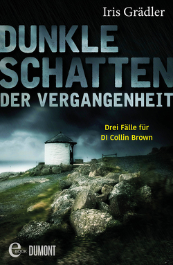 Dunkle Schatten der Vergangenheit von Grädler,  Iris