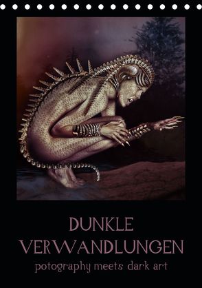 Dunkle Verwandlungen – photography meets dark art (Tischkalender 2020 DIN A5 hoch) von Art,  Ravienne