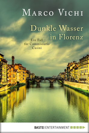 Dunkle Wasser in Florenz von Neeb,  Barbara, Schmidt,  Katharina, Vichi,  Marco