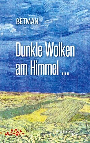 Dunkle Wolken am Himmel … von Betman