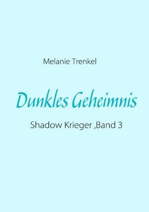 Dunkles Geheimnis von Trenkel,  Melanie