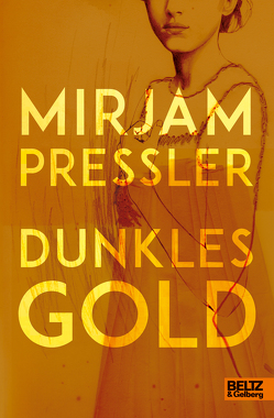 Dunkles Gold von Pressler,  Mirjam