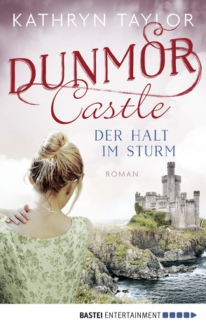 Dunmor Castle – Der Halt im Sturm von Taylor,  Kathryn